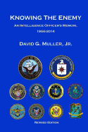 Knowing the Enemy (Revised Edition): An Intelligence Officer's Memoir, 1966-2014