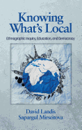 Knowing What's Local: Ethnographic Inquiry, Education and Democracy (Hc)
