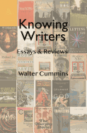 Knowing Writers: Essays & Reviews
