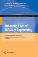 Knowledge-Based Software Engineering: 11th Joint Conference, Jckbse 2014, Volgograd, Russia, September 17-20, 2014. Proceedings - Kravets, Alla (Editor), and Shcherbakov, Maxim (Editor), and Kultsova, Marina (Editor)