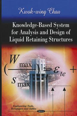 Knowledge-Based System for Analysis & Design of Liquid Retaining Structures - Chau, Kwok-wing (Editor)