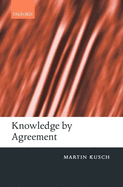 Knowledge by Agreement: The Programme of Communitarian Epistemology
