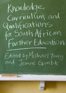 Knowledge, Curriculum and Qualifications in South African Further Education