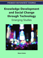 Knowledge Development and Social Change Through Technology: Emerging Studies