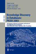 Knowledge Discovery in Databases: Pkdd 2003: 7th European Conference on Principles and Practice of Knowledge Discovery in Databases, Cavtat-Dubrovnik, Croatia, September 22-26, 2003, Proceedings