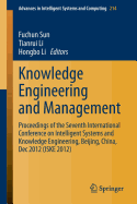 Knowledge Engineering and Management: Proceedings of the Seventh International Conference on Intelligent Systems and Knowledge Engineering, Beijing, China, Dec 2012 (ISKE 2012)