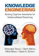 Knowledge Engineering: Building Cognitive Assistants for Evidence-Based Reasoning