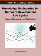 Knowledge Engineering for Software Development Life Cycles: Support Technologies and Applications