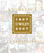 Knowledge for Generations: Wiley and the Global Publishing Industry, 1807 - 2007 - Wright, Robert E, Professor, and Jacobson, Timothy C, and Smith, George David