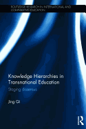 Knowledge Hierarchies in Transnational Education: Staging Dissensus