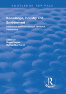 Knowledge, Industry and Environment: Institutions and Innovation in Territorial Perspective