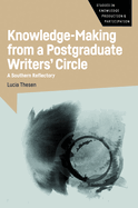 Knowledge-Making from a Postgraduate Writers' Circle: A Southern Reflectory