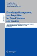 Knowledge Management and Acquisition for Smart Systems and Services: 13th Pacific Rim Knowledge Acquisition Workshop, Pkaw 2014, Gold Cost, Qld, Australia, December 1-2, 2014, Proceedings