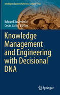 Knowledge Management and Engineering with Decisional DNA