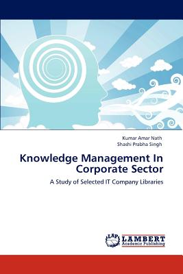 Knowledge Management In Corporate Sector - Amar Nath, Kumar, and Prabha Singh, Shashi