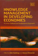 Knowledge Management in Developing Economies: A Cross-Cultural and Institutional Approach