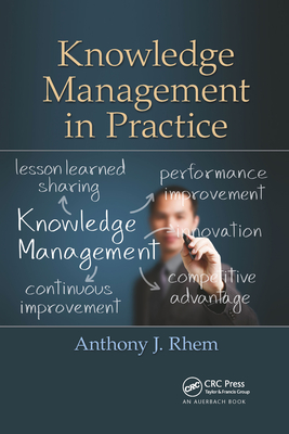 Knowledge Management in Practice - Rhem, Anthony J