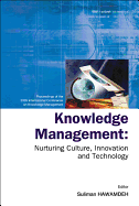 Knowledge Management: Nurturing Culture, Innovation and Technology - Proceedings of the 2005 International Conference on Knowledge Management