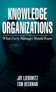 Knowledge Organizations: What Every Manager Should Know