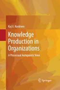 Knowledge Production in Organizations: a Processual Autopoietic View