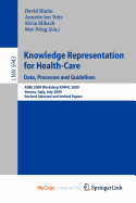 Knowledge Representation for Health-Care. Data, Processes and Guidelines