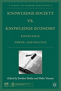 Knowledge Society vs. Knowledge Economy: Knowledge, Power, and Politics