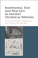 Knowledge, Text and Practice in Ancient Technical Writing