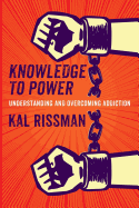 Knowledge to Power: Understanding & Overcoming Addiction