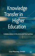 Knowledge Transfer in Higher Education: Collaboration in the Arts and Humanities