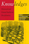 Knowledges: Historical and Critical Studies in Disciplinarity