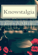 Knowstalgia: Poems about the Past and Pending