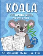 Koala Coloring Book for Boys and Girls: 30 Coloring Pages for Kids Ages 4-8