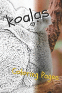 Koala Coloring Sheets: Beautiful Drawings for Adults Relaxation and for Kids