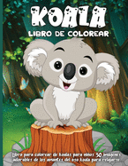 Koala Libro De Colorear: Un divertido libro de colorear para nios de 4 a 8 aos