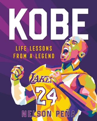 Kobe: Life Lessons from a Legend - Pea, Nelson