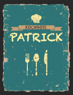 Kochboss Patrick: Das personalisierte Rezeptbuch zum Selberschreiben f?r 120 Rezept Favoriten mit Inhaltsverzeichnis uvm. - cooles Vintage Design in schwarz petrol gelb - ca. A4 Softcover (leeres M?nnerkochbuch)