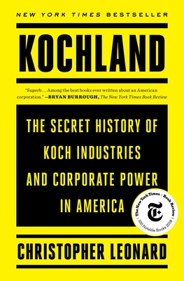 Kochland: The Secret History of Koch Industries and Corporate Power in America - Leonard, Christopher