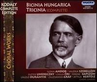 Kodly: Bicinia Hungarica; Tricinia (Complete) - Angelica; Aurin Girls' Choir; Bla Bartk Girls' Choir, Pcs; Kodly Girls' Choir; Magnificat Children's Choir;...