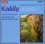 Kodly: Solo Cello Sonata, Op. 8; Duo for Violin and Cello, Op. 7
