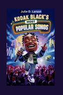 Kodak Black's Most Popular Sogs
