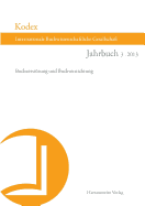 Kodex Jahrbuch Der Internationalen Buchwissenschaftlichen Gesellschaft 3 (2013): Buchzerstorung Und Buchvernichtung - Haug, Christine (Editor), and Kaufmann, Vincent (Editor)