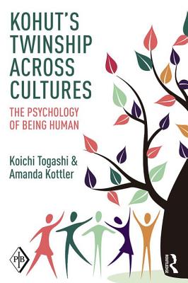 Kohut's Twinship Across Cultures: The Psychology of Being Human - Togashi, Koichi, and Kottler, Amanda