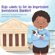 Kojo wants to be an Impressive Investment Banker!