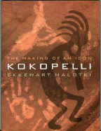 Kokopelli: The Making of an Icon