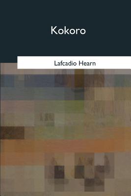 Kokoro - Hearn, Lafcadio