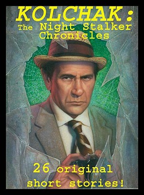 Kolchak: The Night Stalker Chronicles - Collins, Max Allan, and Kaminsky, Stuart M, and Gorman, Ed