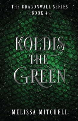 Koldis the Green: A Slow Burn Fantasy Series - Mitchell, Melissa