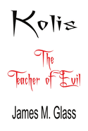 Kolis, The Teacher of Evil