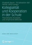 Kollegialitt und Kooperation in der Schule: Theoretische Konzepte und empirische Befunde