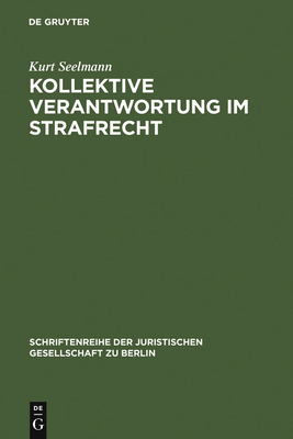 Kollektive Verantwortung Im Strafrecht - Seelmann, Kurt, Pro